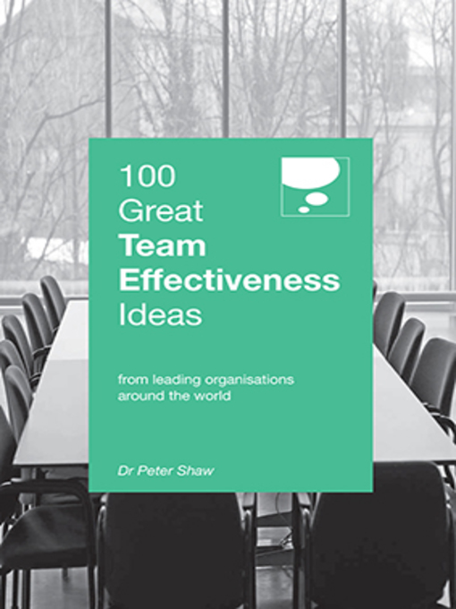 Title details for 100 Great Team Effectiveness Ideas by Peter Shaw - Available
